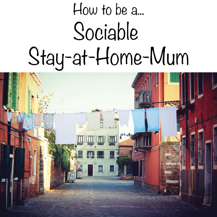 How-to-be-a-Sociable-Stay-at-Home-Mum