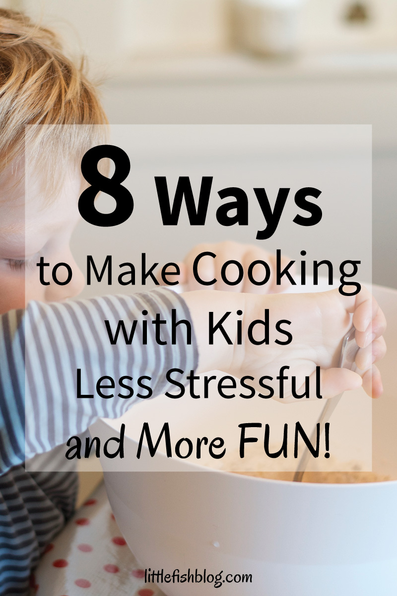 8-ways-to-make-cooking-with-kids-less-stressful-and-more-fun-pin