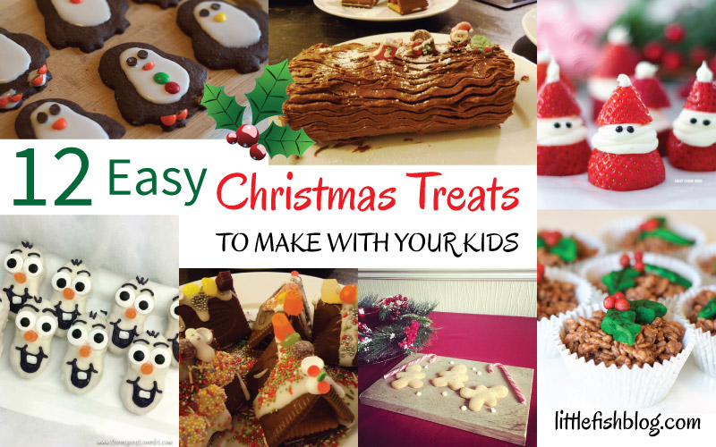 12 Easy Christmas Treats To Make With Your Kids Little Fish